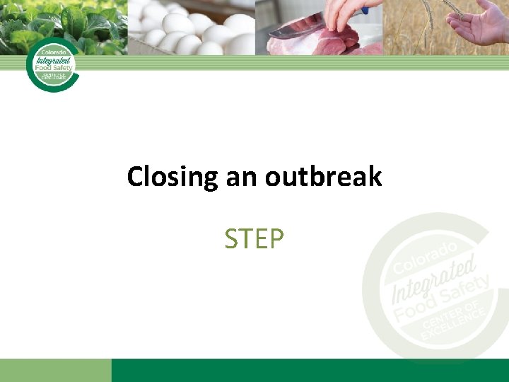 Closing an outbreak STEP 