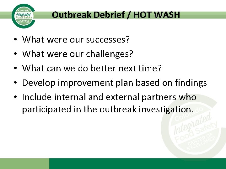 Outbreak Debrief / HOT WASH • • • What were our successes? What were