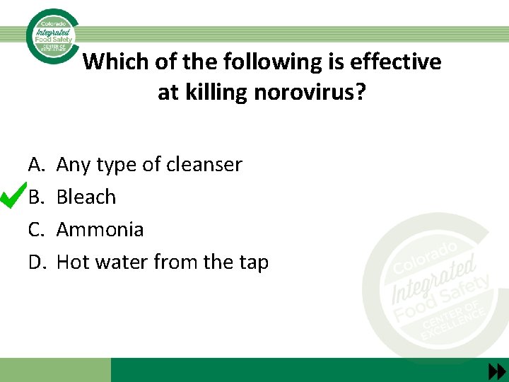 Which of the following is effective at killing norovirus? A. B. C. D. Any