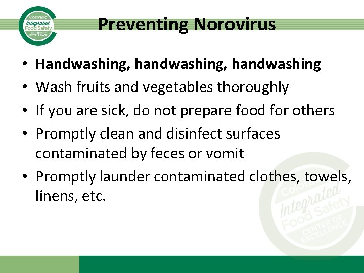 Preventing Norovirus Handwashing, handwashing Wash fruits and vegetables thoroughly If you are sick, do