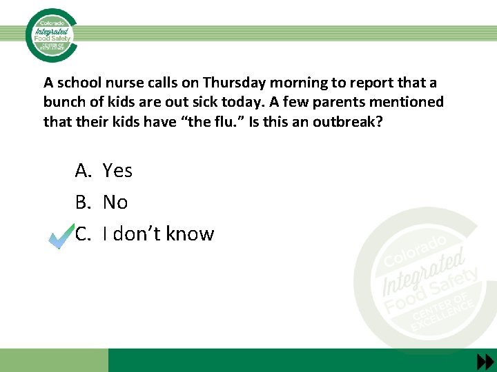 A school nurse calls on Thursday morning to report that a bunch of kids