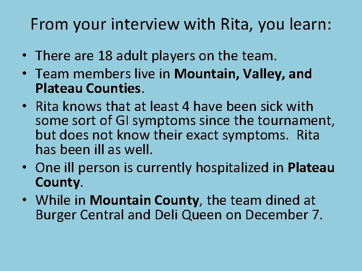 From your interview with Rita, you learn: • There are 18 adult players on