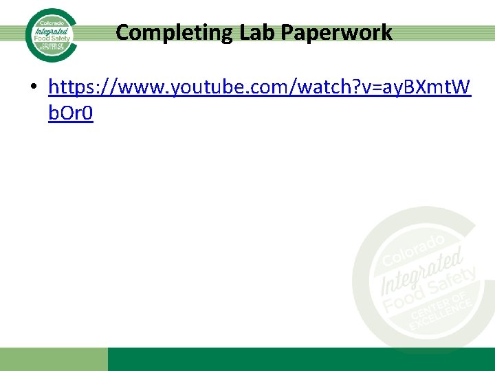 Completing Lab Paperwork • https: //www. youtube. com/watch? v=ay. BXmt. W b. Or 0