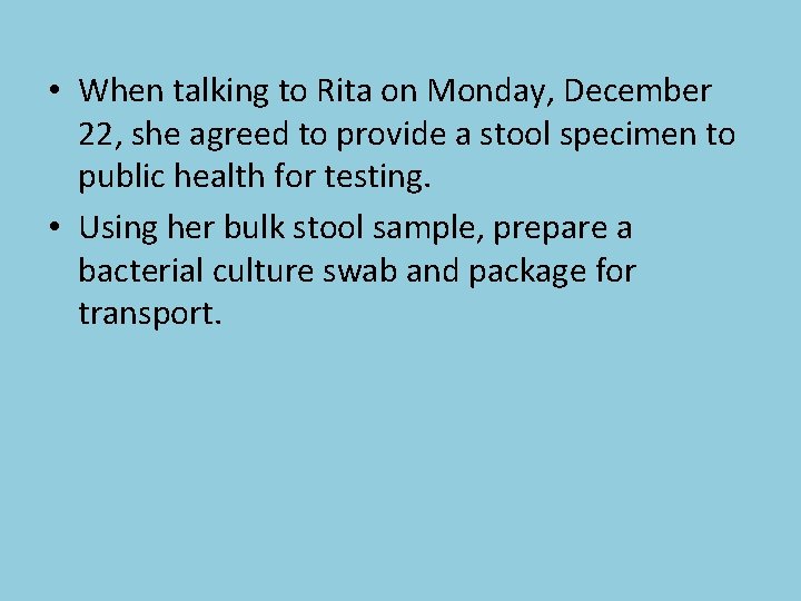  • When talking to Rita on Monday, December 22, she agreed to provide