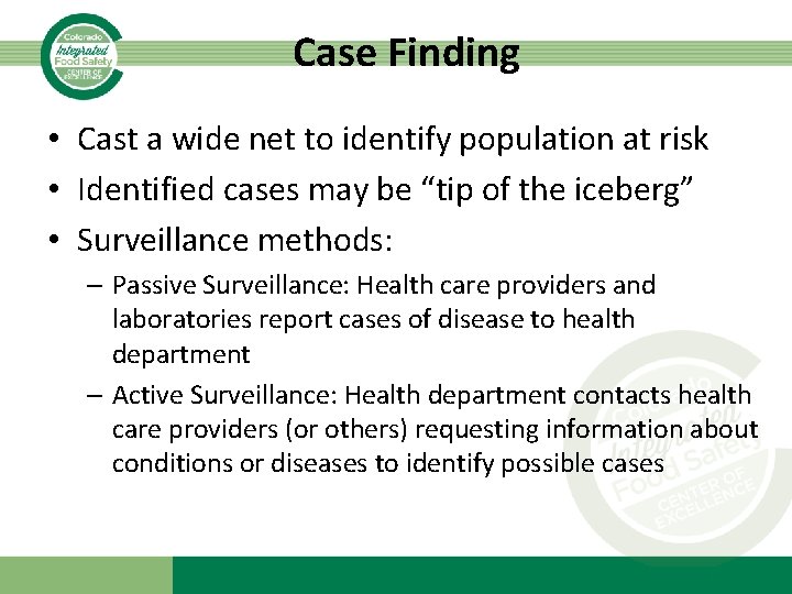 Case Finding • Cast a wide net to identify population at risk • Identified