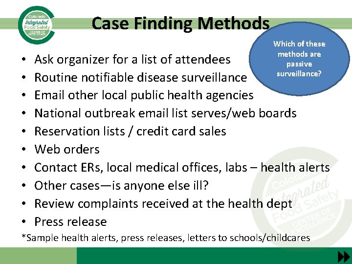 Case Finding Methods • • • Which of these methods are passive surveillance? Ask