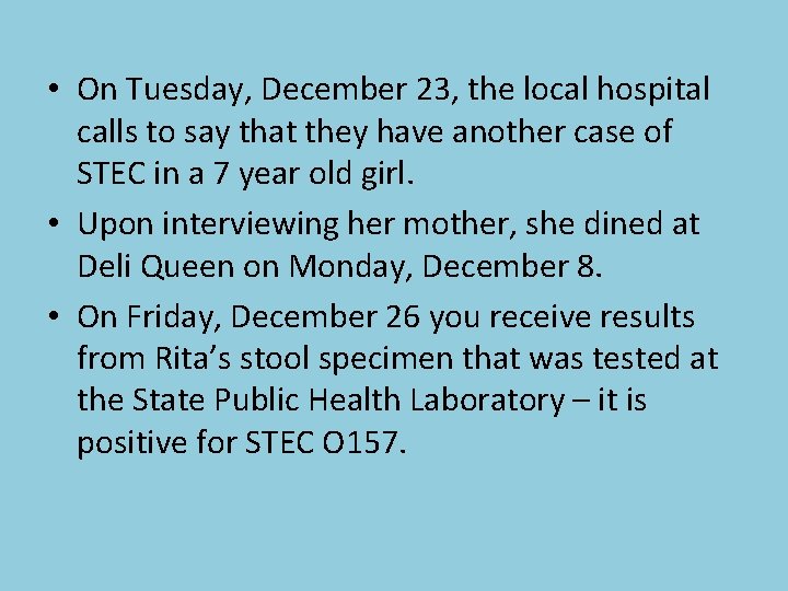  • On Tuesday, December 23, the local hospital calls to say that they