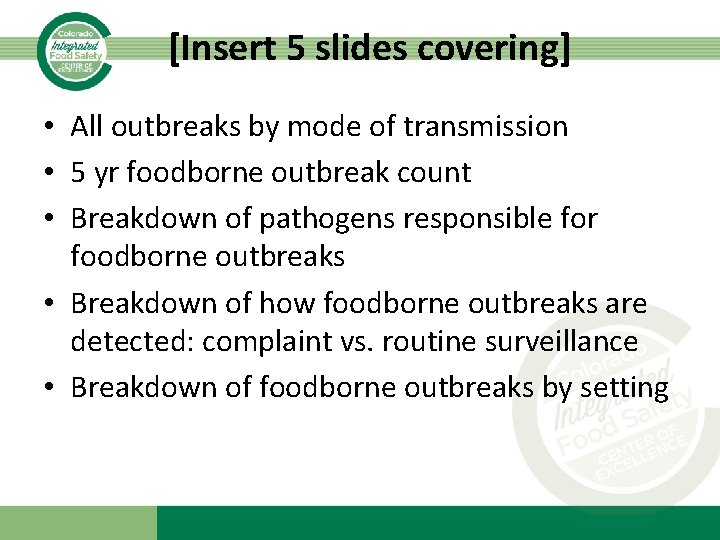 [Insert 5 slides covering] • All outbreaks by mode of transmission • 5 yr