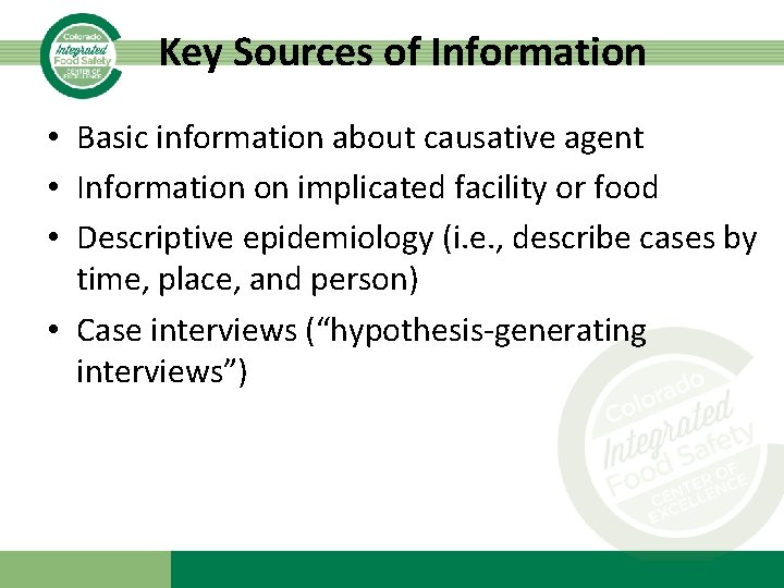 Key Sources of Information • Basic information about causative agent • Information on implicated