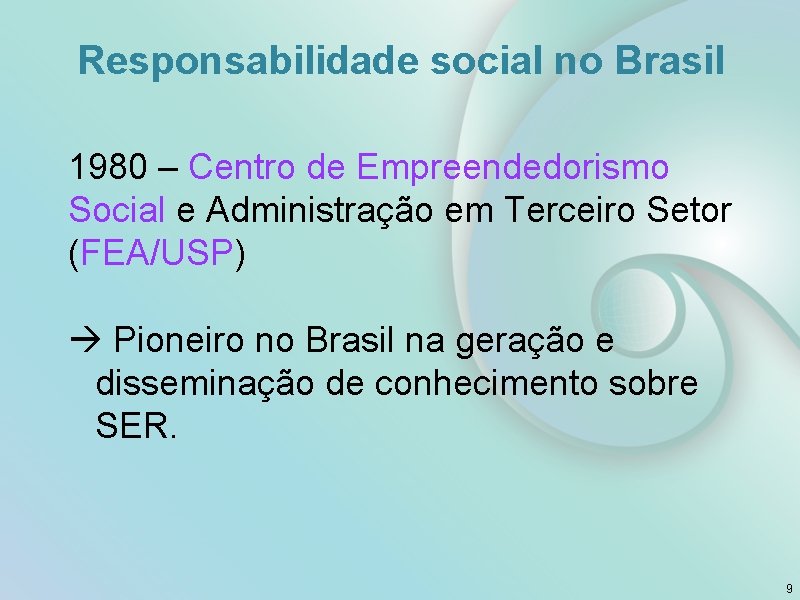 Responsabilidade social no Brasil 1980 – Centro de Empreendedorismo Social e Administração em Terceiro