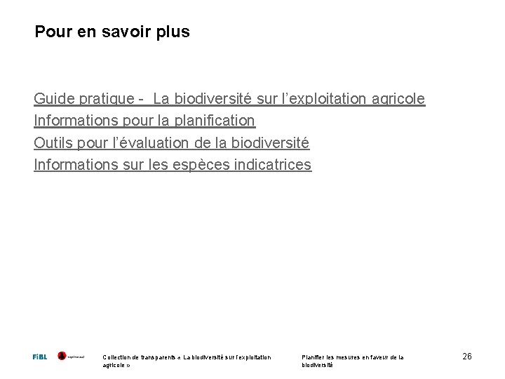 Pour en savoir plus Guide pratique - La biodiversité sur l’exploitation agricole Informations pour