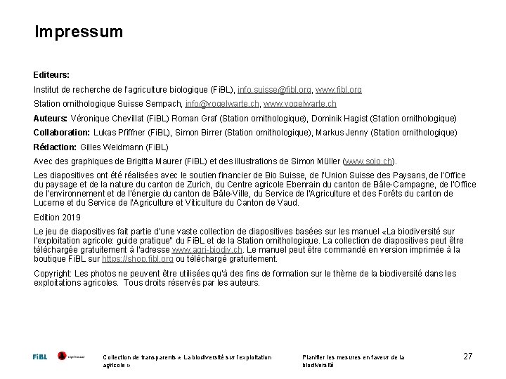 Impressum Editeurs: Institut de recherche de l’agriculture biologique (Fi. BL), info. suisse@fibl. org, www.