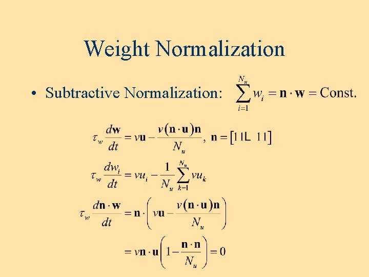 Weight Normalization • Subtractive Normalization: 