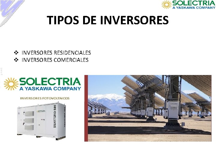 TIPOS DE INVERSORES Elaborado por: Ing. A. M. O. v INVERSORES RESIDENCIALES v INVERSORES