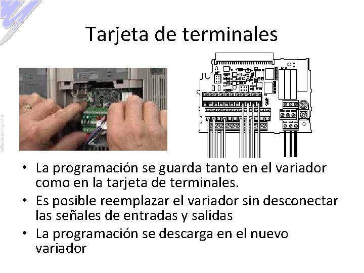 Elaborado por: Ing. A. M. O. Tarjeta de terminales • La programación se guarda