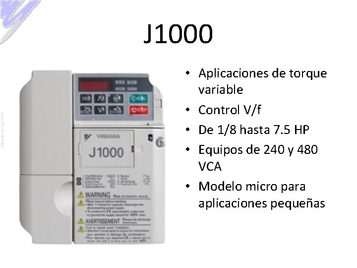 Elaborado por: Ing. A. M. O. J 1000 • Aplicaciones de torque variable •