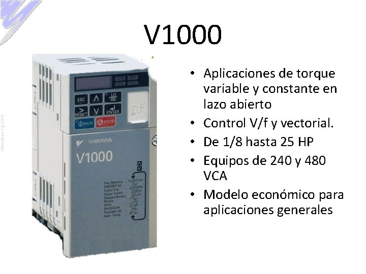 Elaborado por: Ing. A. M. O. V 1000 • Aplicaciones de torque variable y