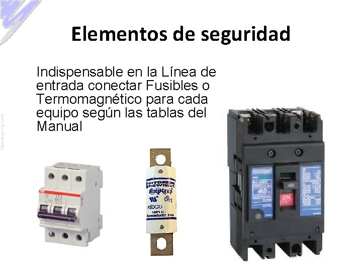 Elaborado por: Ing. A. M. O. Elementos de seguridad Indispensable en la Línea de