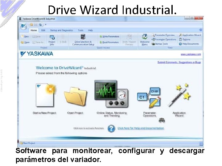 Elaborado por: Ing. A. M. O. Drive Wizard Industrial. Software para monitorear, configurar y