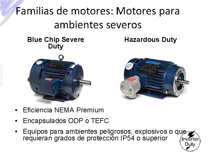 Familias de motores: Motores para ambientes severos Hazardous Duty Elaborado por: Ing. A. M.