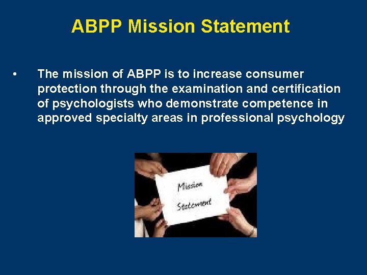 ABPP Mission Statement • The mission of ABPP is to increase consumer protection through