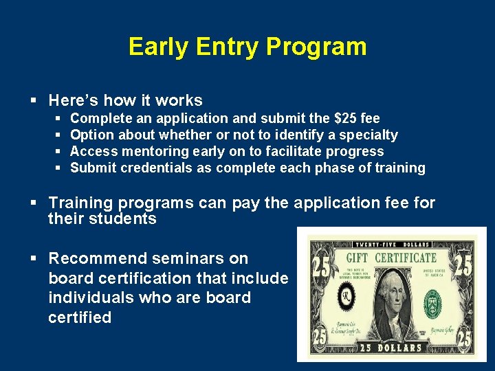 Early Entry Program § Here’s how it works § § Complete an application and