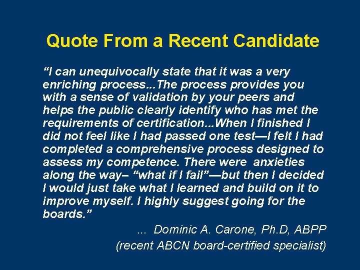 Quote From a Recent Candidate “I can unequivocally state that it was a very
