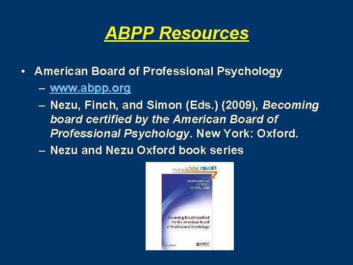 ABPP Resources • American Board of Professional Psychology – www. abpp. org – Nezu,