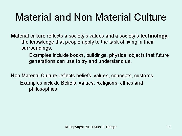 Material and Non Material Culture Material culture reflects a society’s values and a society’s Material and Non Material Culture Material culture reflects a society’s values and a society’s