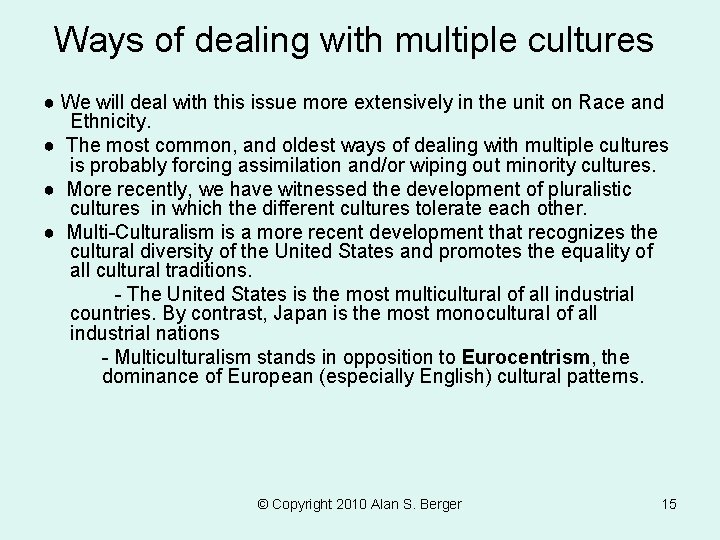 Ways of dealing with multiple cultures ● We will deal with this issue more Ways of dealing with multiple cultures ● We will deal with this issue more