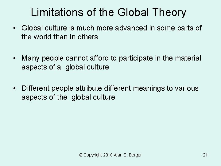 Limitations of the Global Theory • Global culture is much more advanced in some Limitations of the Global Theory • Global culture is much more advanced in some