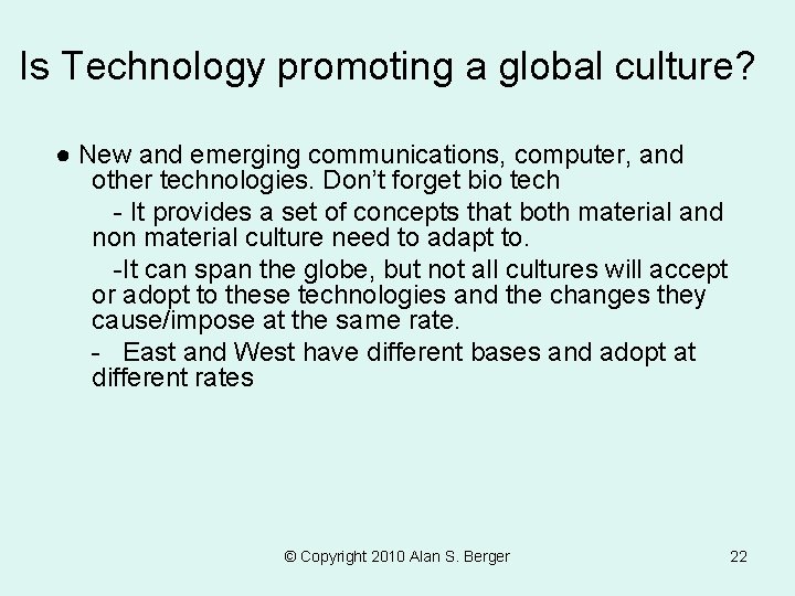 Is Technology promoting a global culture? ● New and emerging communications, computer, and other Is Technology promoting a global culture? ● New and emerging communications, computer, and other