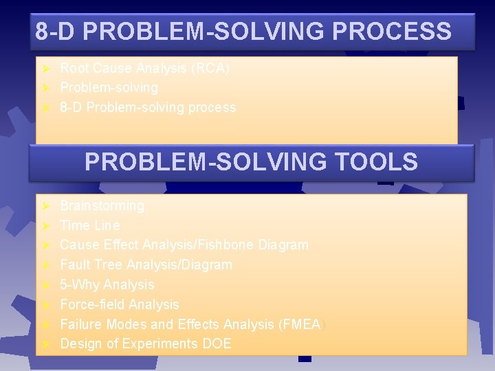 8 -D PROBLEM-SOLVING PROCESS Root Cause Analysis (RCA) Ø Problem-solving Ø 8 -D Problem-solving