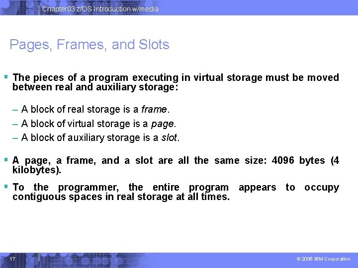 Chapter 03 z/OS Introduction w/media Pages, Frames, and Slots § The pieces of a Chapter 03 z/OS Introduction w/media Pages, Frames, and Slots § The pieces of a