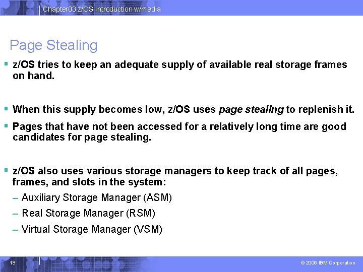 Chapter 03 z/OS Introduction w/media Page Stealing § z/OS tries to keep an adequate Chapter 03 z/OS Introduction w/media Page Stealing § z/OS tries to keep an adequate