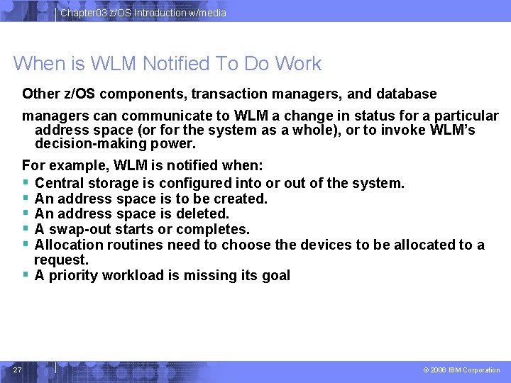 Chapter 03 z/OS Introduction w/media When is WLM Notified To Do Work Other z/OS Chapter 03 z/OS Introduction w/media When is WLM Notified To Do Work Other z/OS