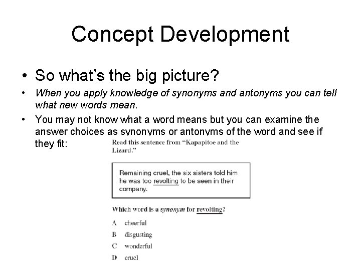 Concept Development • So what’s the big picture? • When you apply knowledge of