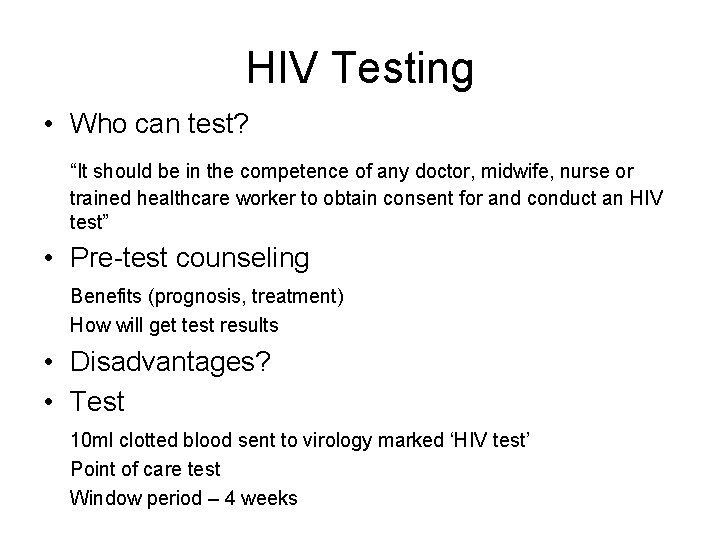 HIV Testing • Who can test? “It should be in the competence of any