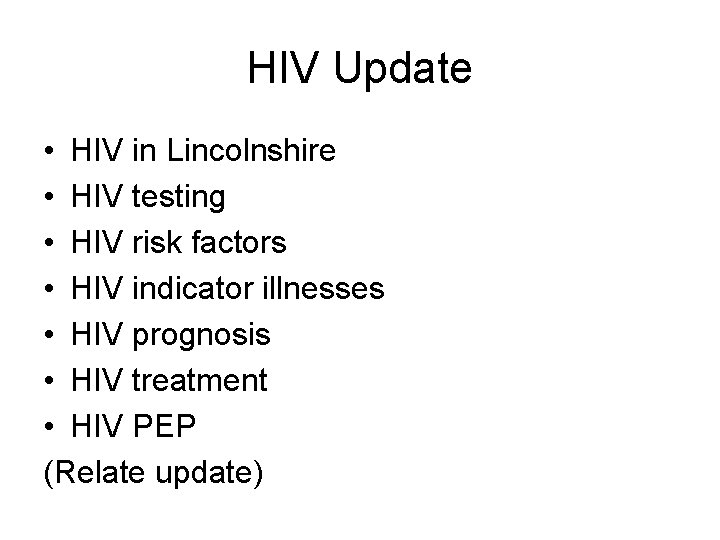 HIV Update • HIV in Lincolnshire • HIV testing • HIV risk factors •