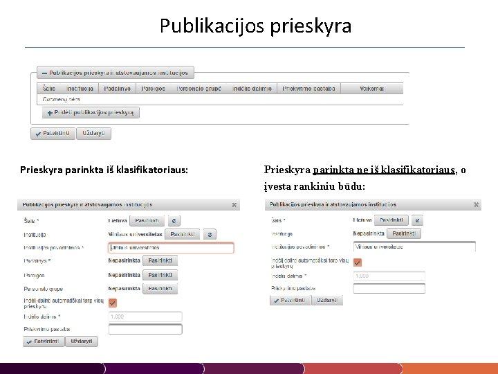 Publikacijos prieskyra Prieskyra parinkta iš klasifikatoriaus: Prieskyra parinkta ne iš klasifikatoriaus, o įvesta rankiniu