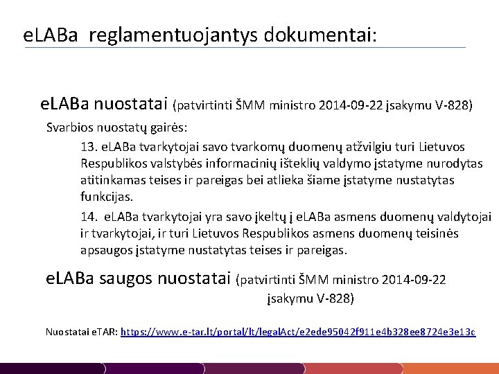 e. LABa reglamentuojantys dokumentai: e. LABa nuostatai (patvirtinti ŠMM ministro 2014 -09 -22 įsakymu