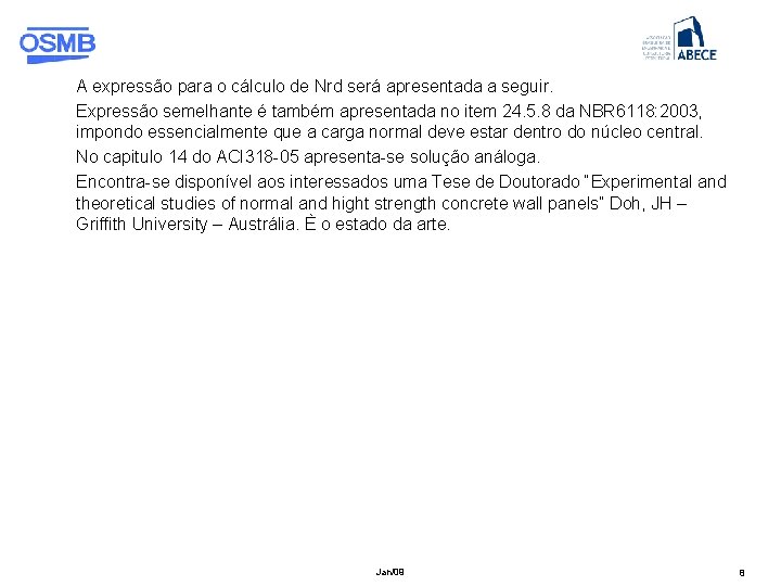 A expressão para o cálculo de Nrd será apresentada a seguir. Expressão semelhante é