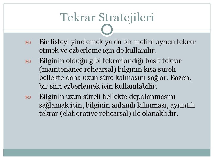 Tekrar Stratejileri Bir listeyi yinelemek ya da bir metini aynen tekrar etmek ve ezberleme