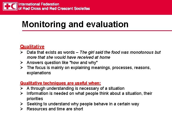 Monitoring and evaluation Qualitative Data that exists as words – The girl said the