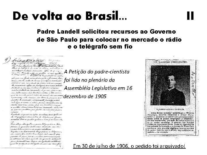 De volta ao Brasil. . . Padre Landell solicitou recursos ao Governo de São