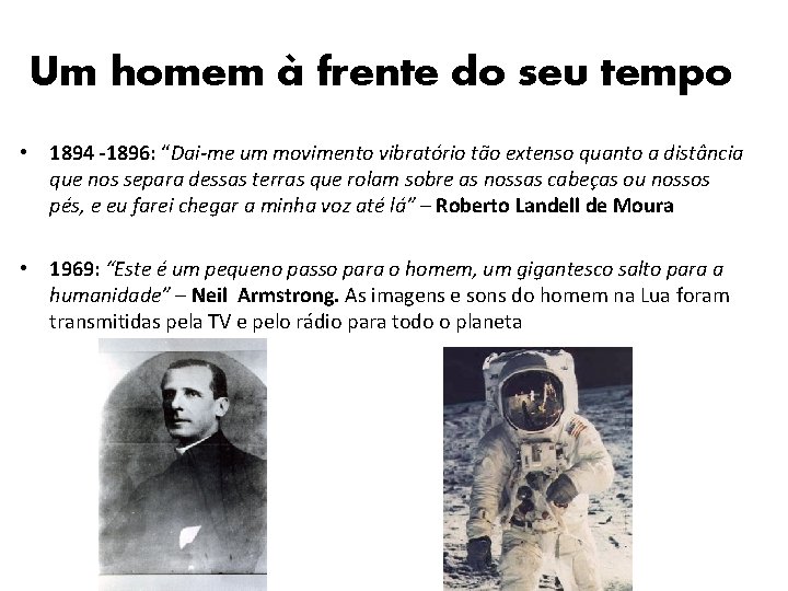 Um homem à frente do seu tempo • 1894 -1896: “Dai-me um movimento vibratório