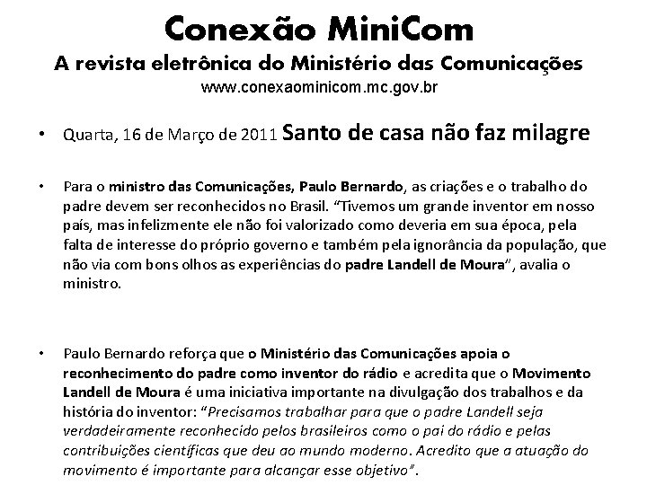 Conexão Mini. Com A revista eletrônica do Ministério das Comunicações www. conexaominicom. mc. gov.