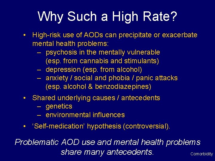 Why Such a High Rate? • High-risk use of AODs can precipitate or exacerbate