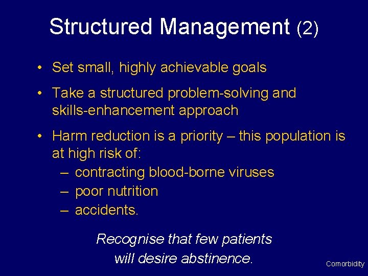 Structured Management (2) • Set small, highly achievable goals • Take a structured problem-solving