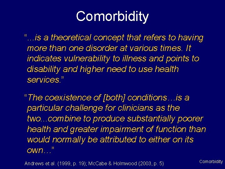 Comorbidity “. . . is a theoretical concept that refers to having more than